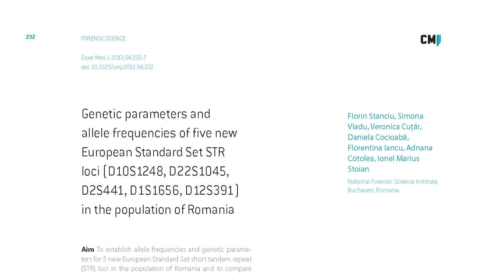 Genetic parameters and allele frequencies of five new European Standard Set STR loci (D10S1248, D22S1045, D2S441, D1S1656, D12S391) in the population of Romania